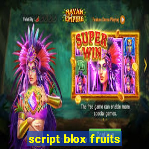 script blox fruits